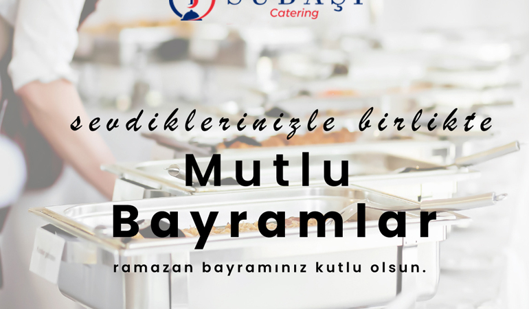 Subaşı Catering Ramazan Bayramı Tebriği