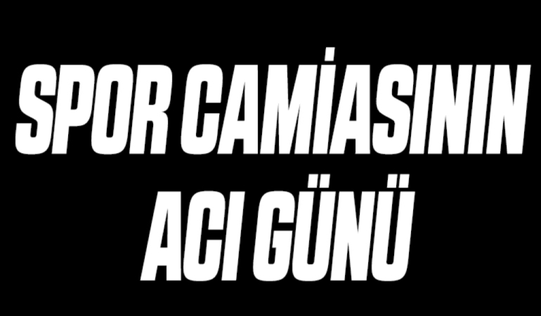 11haber-8110137-spor-camiasinin-aci-gunu-0.jpg