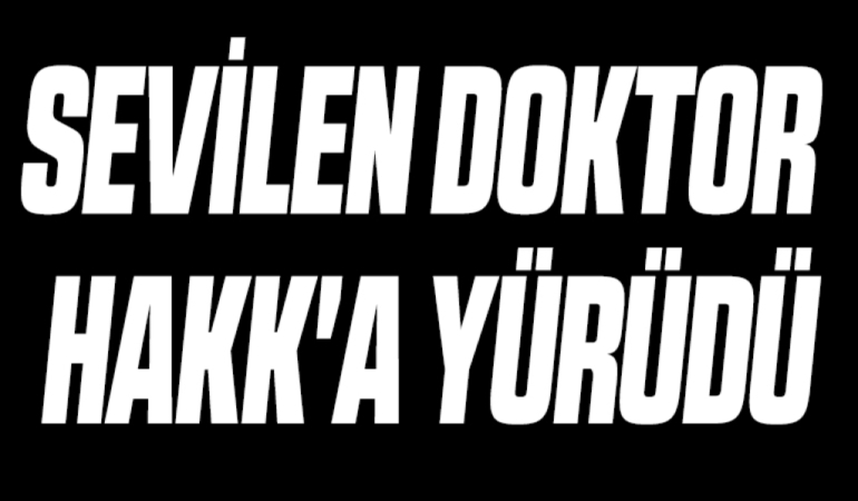 11haber-1110629-sevilen-doktor-hakk-a-yurudu-0.jpg